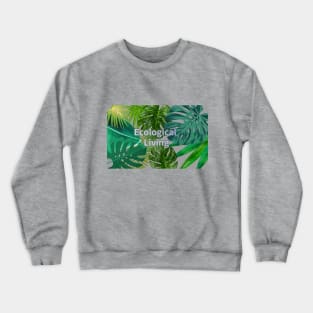 Eco-local living,palm treesummer, summertime, summer season Crewneck Sweatshirt